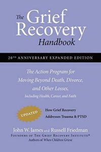 The Grief Recovery Handbook -John W.James and Russell Friedman