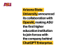 Arizona State University eshte universiteti i pare ne bote qe lidhe partneritet me ChatGPT - partneri strategjik i UNI - Universum International College